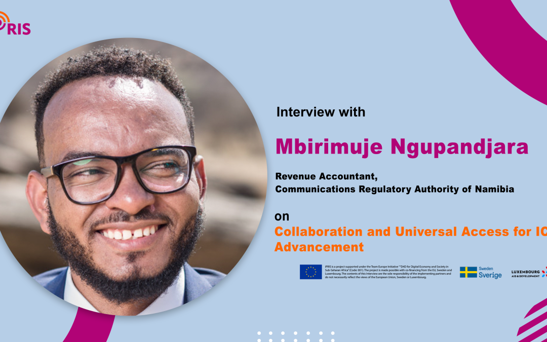 Interview with Mbirimuje Ngupandjara – Revenue accountant, Communications Regulatory Authority of Namibia, on collaboration and universal access for ICT advancement